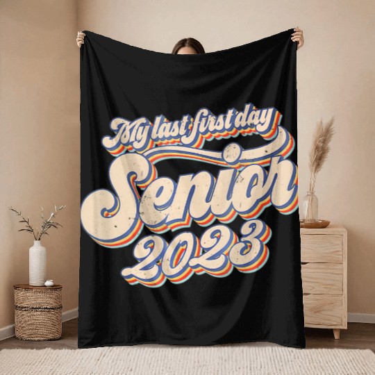 My Last First Day Senior Class Of 2023 Back To Sch Throw Blankets