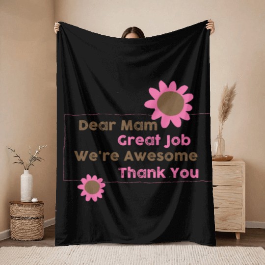 Dear Mam Great Job We're Awesome Thank You Throw Blankets
