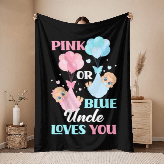 Pink Or Blue Uncle Loves You Uncle Gender Reveal P Throw Blankets
