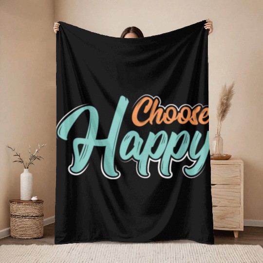Choose happy Throw Blankets
