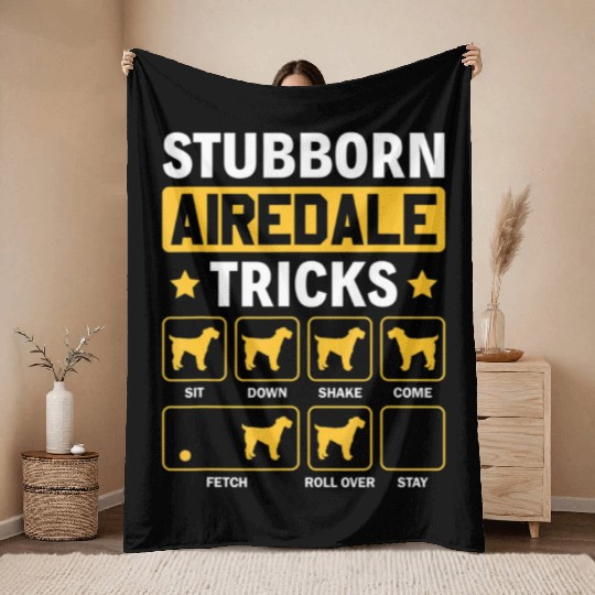 Stubborn Airedale Tricks Dog Lover Airedale Throw Blankets