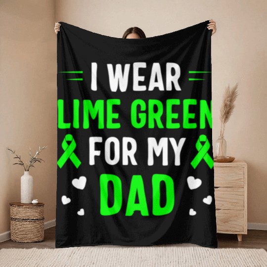 I Wear Lime Green For My Dad Lymphoma Awareness Throw Blankets
