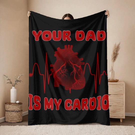 Your Dad Is My Cardio Funny Gym Saying For Fitness Throw Blankets