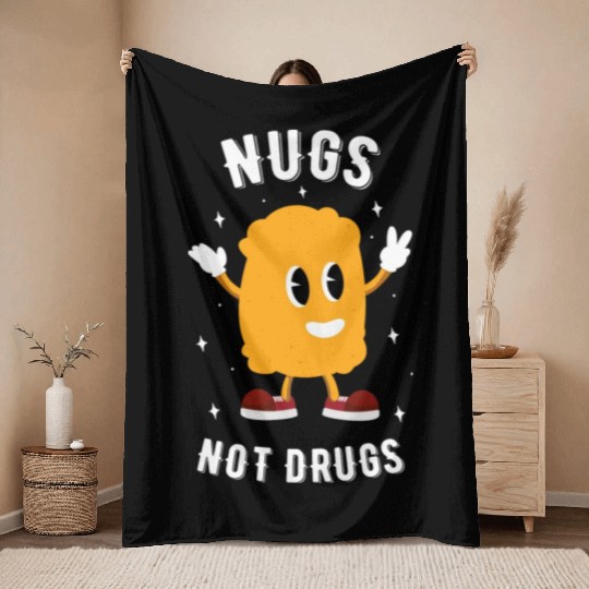 Nugs Not Drugs Chicken Nuggets Lover Throw Blankets