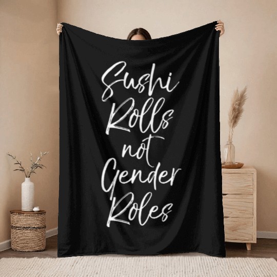 Gender Equality Quote Sushi Rolls Not Gender Roles Throw Blankets