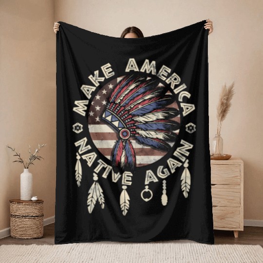 Make America Native Again Indigenous Peoples Day Throw Blankets