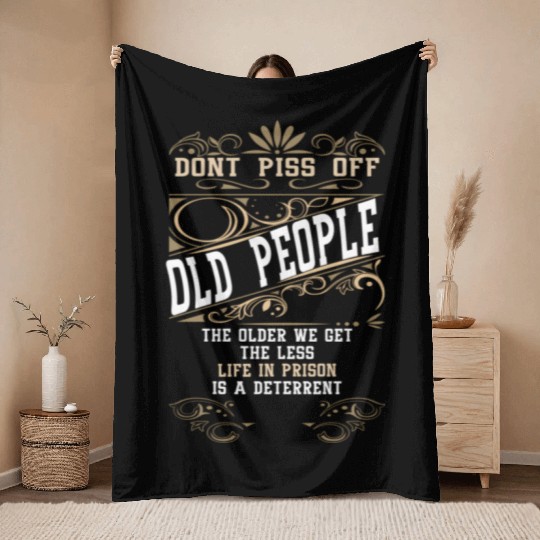 Don'T Piss Off Old People Fathers Day Retirement Throw Blankets