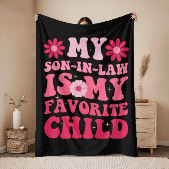 My Son In Law Is My Favorite Child Throw Blankets