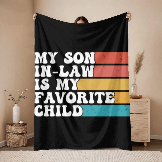My Son In Law Is My Favorite Child Funny Retro Throw Blankets