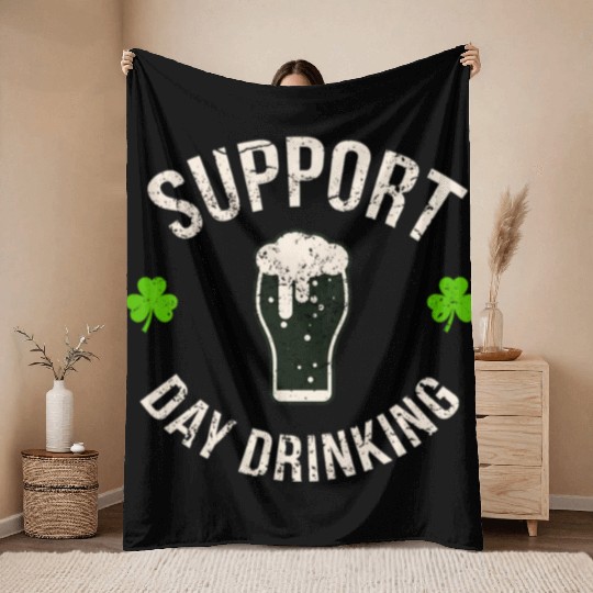 Support Day Drinking Saint Pattys Throw Blankets