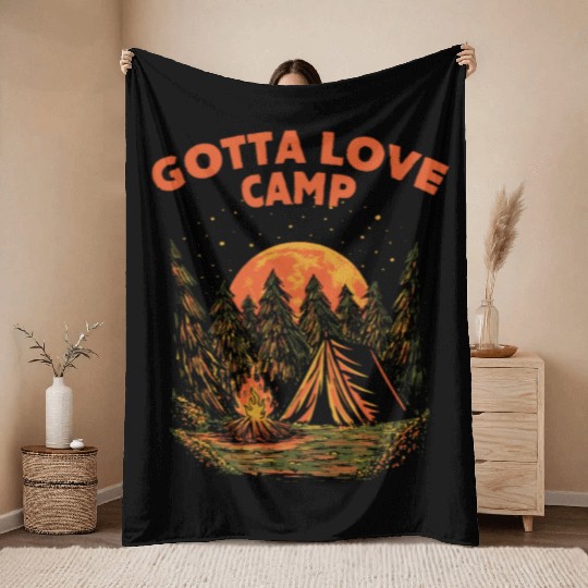 Gotta Love Camp Traveler Camping Travel Lover Camp Throw Blankets