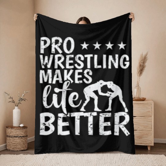 Pro Wrestling Makes Life Better Show Throw Blankets