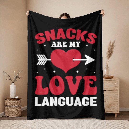 Snacks are my Love Language Funny Snack Lovers Throw Blankets