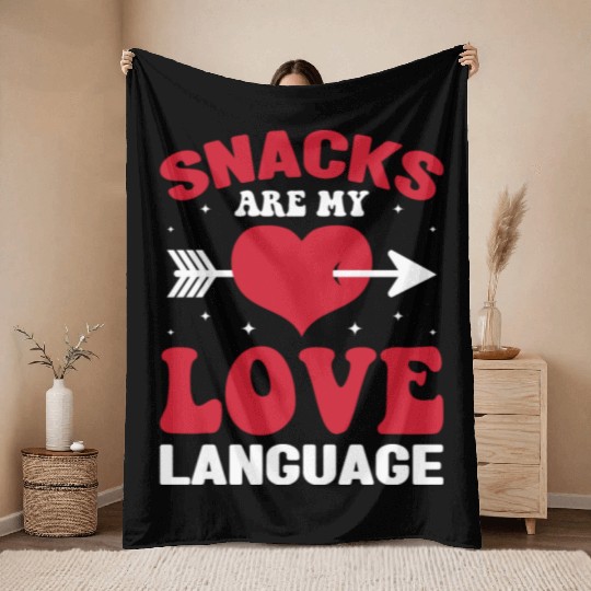 Snacks are my Love Language Funny Snack Lovers Throw Blankets