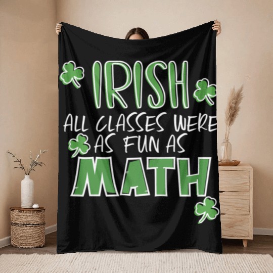 St Patric Day Math Teacher Student Irish Pun Throw Blankets