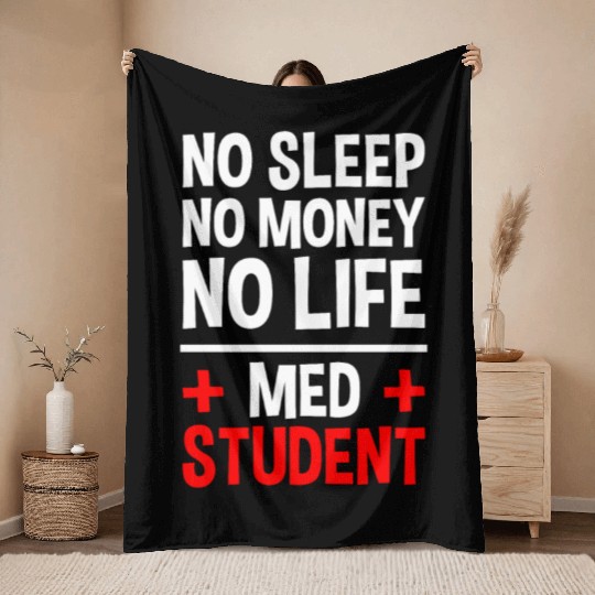 No Sleep No Money No Life Med Student 2 Throw Blankets