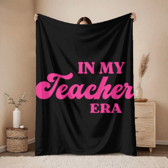 In My Teacher Era Throw Blankets