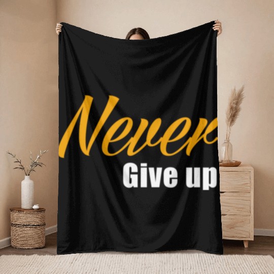 Never Give Up Throw Blankets