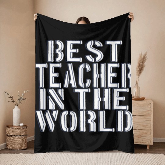 BEST TEACHER IN THE WORLD Throw Blankets