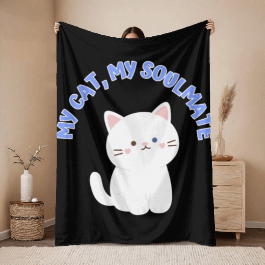My Cat, My Soulmate, Cute Throw Blankets