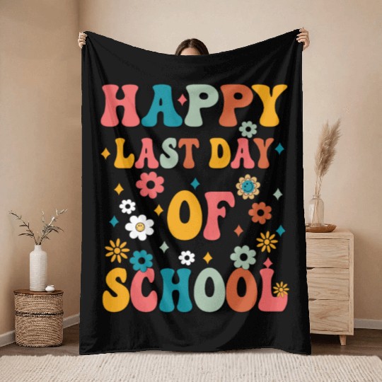 Happy Last Day Of School Teacher Women friend Throw Blankets