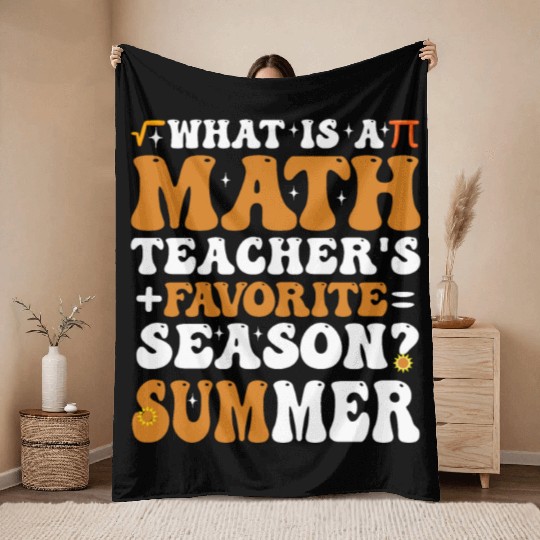 What is a Math Teacher's favorite season? Summer Throw Blankets