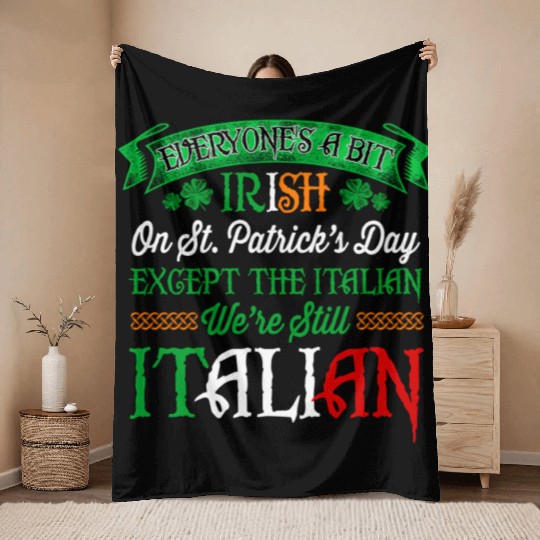 We'Re Still Italian On St Patrick'S Day Irish Throw Blankets