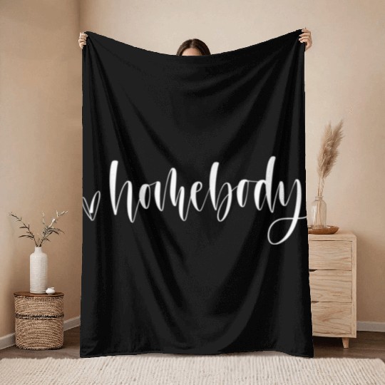 Homebody For Introvert Jlz076 Throw Blankets