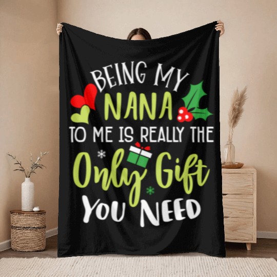 Being My Nana Is Really The Only You Need Family C Throw Blankets
