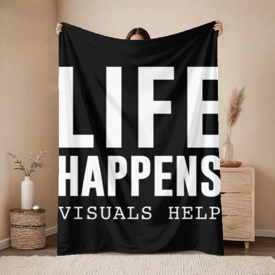 Life Happens Visuals Help Throw Blankets