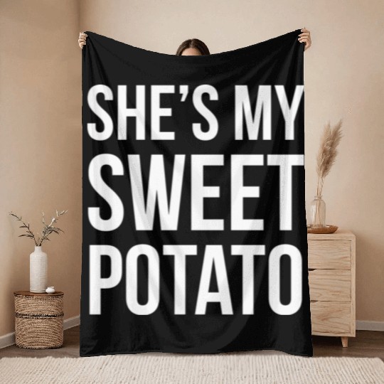 She s My Sweet Potato Throw Blankets