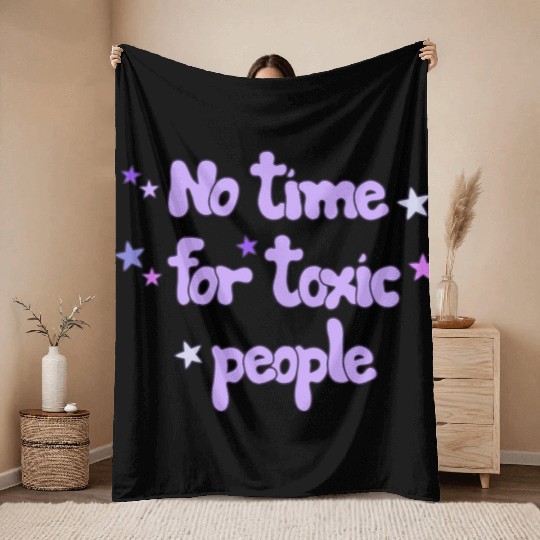 No Time For Toxic Throw Blankets