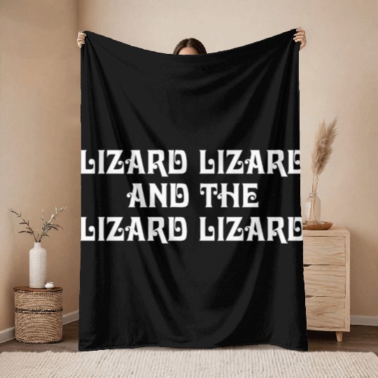 Lizard Lizard And The Lizard Lizard Throw Blankets