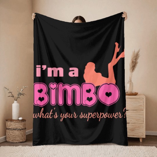 I'm A Bimbo What's Your Superpower Funny Girls Throw Blankets