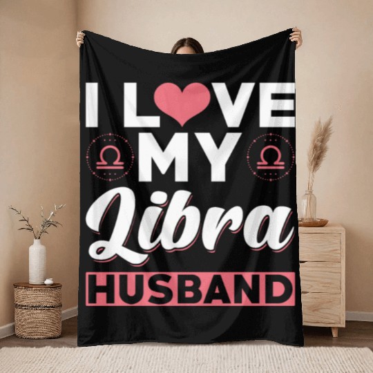 I love my Libra Husband Throw Blankets