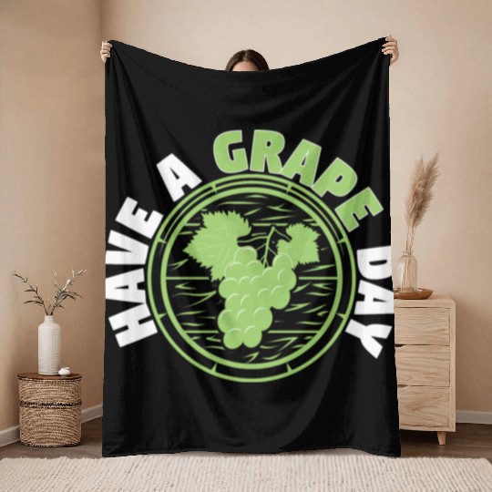 Have A Grape Day Throw Blankets