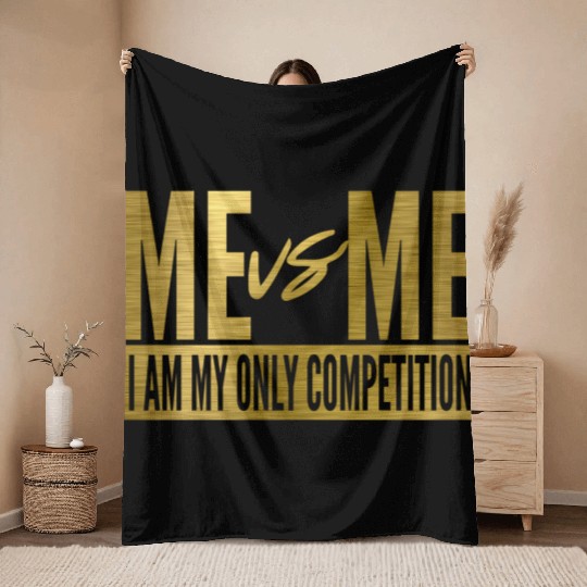 Me Vs Me I Am My Own Competition Motivational Throw Blankets