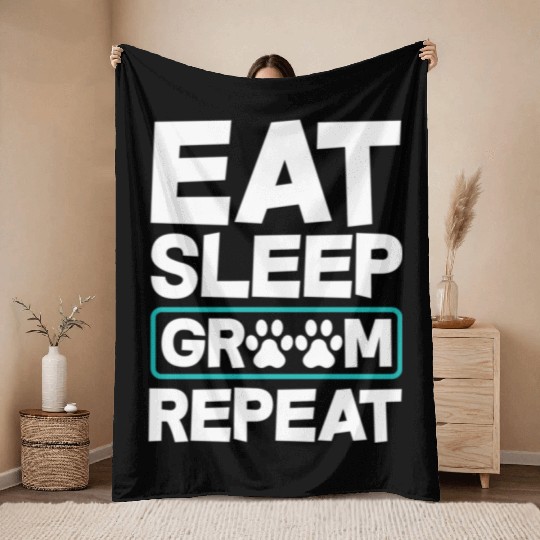 Eat Sleep Groom Repeat Dog Groomer Pet Stylist Throw Blankets