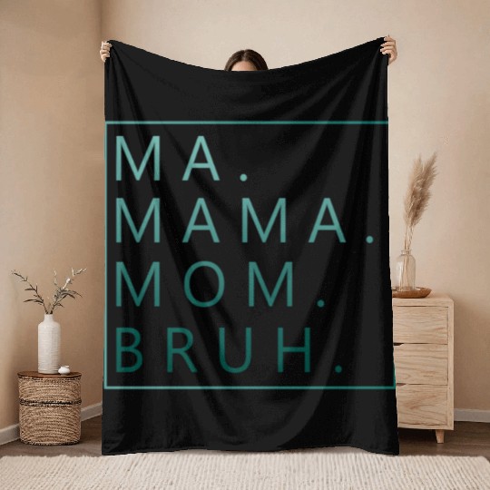Ma Mama Mom Bruh Green Quote Throw Blankets