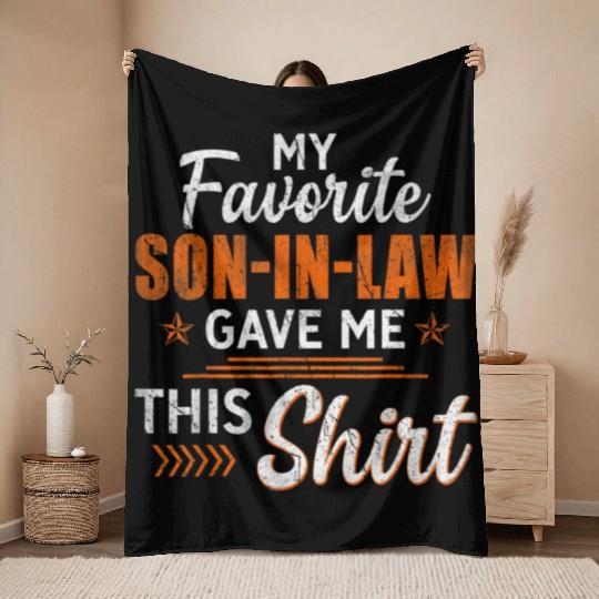 My Favorite Son In Law Gave Me This Throw Blankets