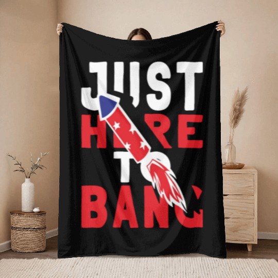 4th Of July 2022 Just Here To Bang Throw Blankets