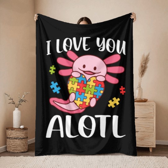 I Love You Alotl Autism Awareness Axolotl Throw Blankets