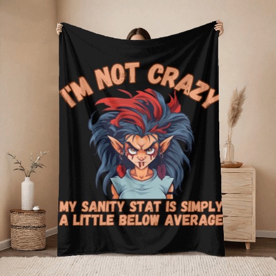 I'm Not Crazy, Sanity Throw Blankets