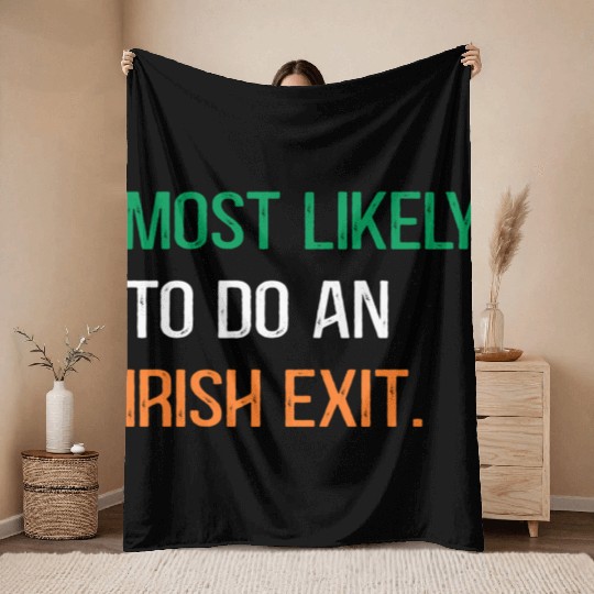 Most Likely To Do An Irish Et St Patric Day Throw Blankets