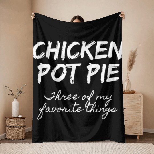 Chicken Pot Pie Three Of My Favorite Things Pot Throw Blankets