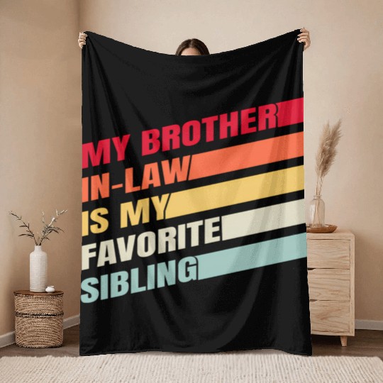 My Brother-In-Law Is My Favorite Sibling Vintage Throw Blankets
