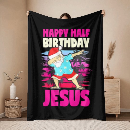 Happy Half Birthday Jesus Dabbing Santa Christmas Throw Blankets