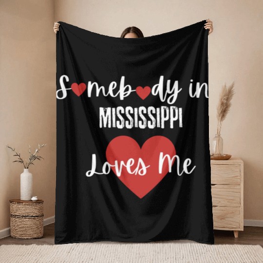Somebody in Mississippi Loves Me Throw Blankets