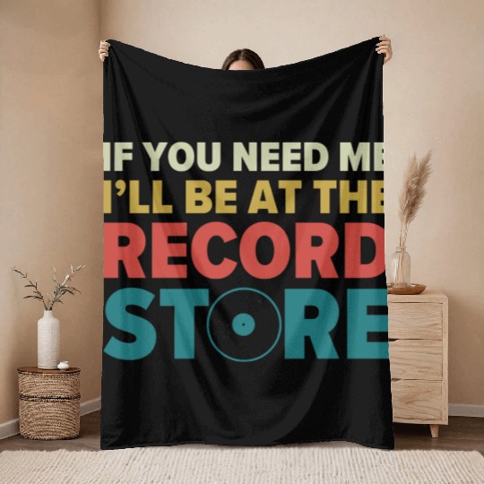 Ill Be at The Record Store Funny Vinyl Collector Throw Blankets