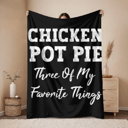 Chicken Pot Pie Three Of My Favorite Things Pot Pi Throw Blankets